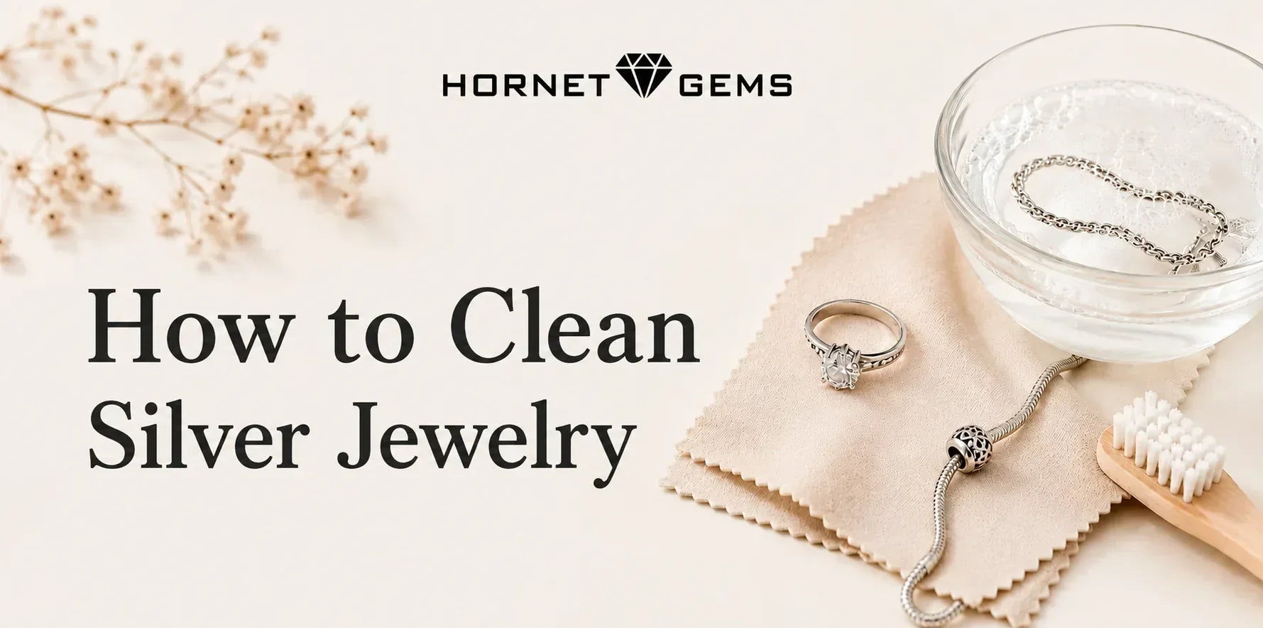 How to Clean Silver Jewelry: Safe Methods to Remove Tarnish