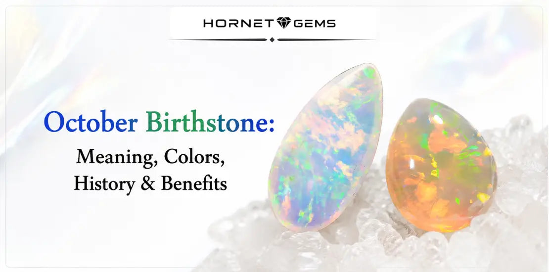 October Birthstone: Meaning, Colors, History & Benefits